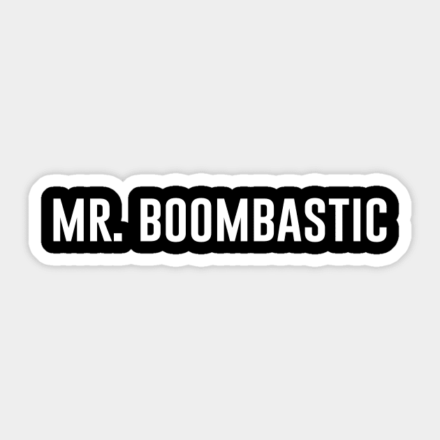 Mr. Boombastic Sticker by sandyrm